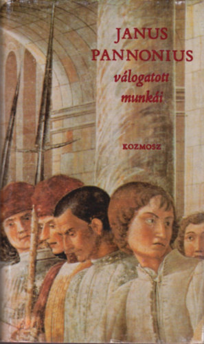 Csorba Gy�z� (v�l. �s szerk.) - Janus Pannonius v�logatott munk�i