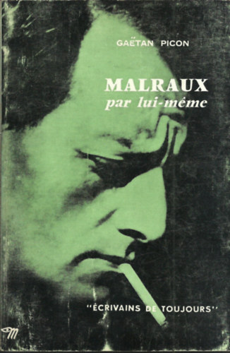 Caétan Picon - MALRAUX par lui-méme