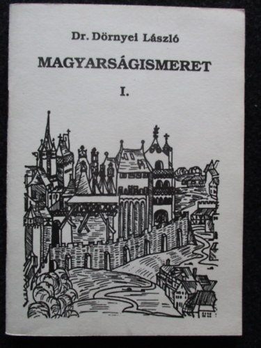 Dr. Drnyei Lszl - Magyarsgismeret I.