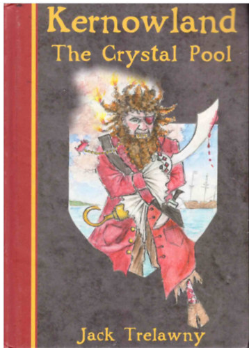 Jack Trelawny - The Crystal Pool (Kernowland 1)