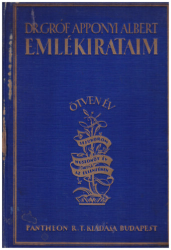 gróf dr. Apponyi Albert - Emlékirataim (Ötven év)