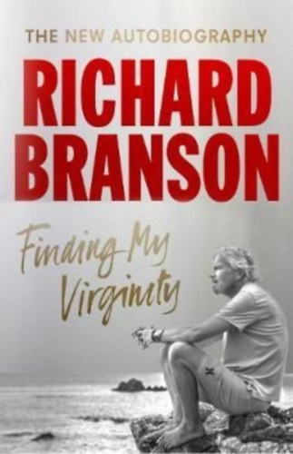 Sir Richard Branson - Finding My Virginity