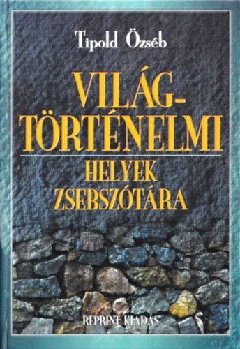 Tipold zsb - Vilgtrtnelmi helyek zsebsztra (reprint)