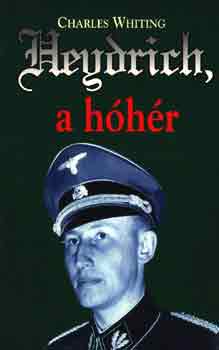 Charles Whiting - Heydrich, a h�h�r