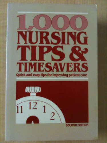 by Regina Daley Ford - 1,000 Nursing Tips and Timesavers: Quick and Easy Tips for Improving Patient Care