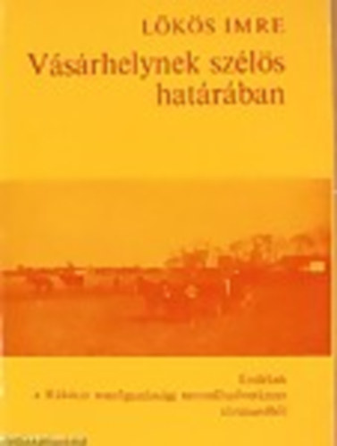 L�k�s Imre - V�s�rhelynek sz�l�s hat�r�ban