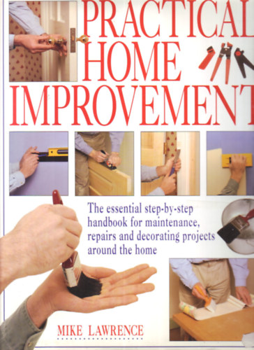 Mike Lawrence - Practical Home Improvement