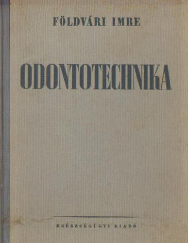 F�ldv�ri Imre - Odontotechnika