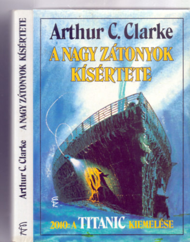 Arthur C. Clarke - A Nagy Z�tonyok k�s�rtete - 2010: A TITANIC kiemel�se