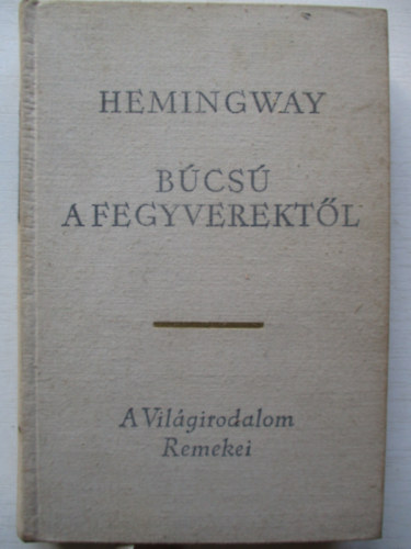 Ernest Hemingway - Bcs a fegyverektl