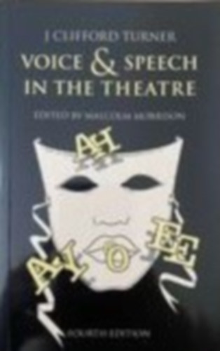 J.clifford Turner - Voice and Speech in the Theatre