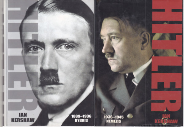 Ian Kershaw - Hitler I-II. ( Hybris, Nemezis )
