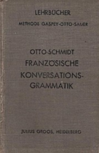 Dr. Emil Otto - Franzsische Konversations-Grammatik