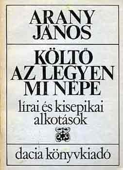 Arany János - Költő az legyen mi népe