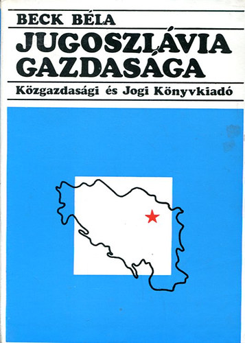 dr. Beck Bla - Jugoszlvia gazdasga