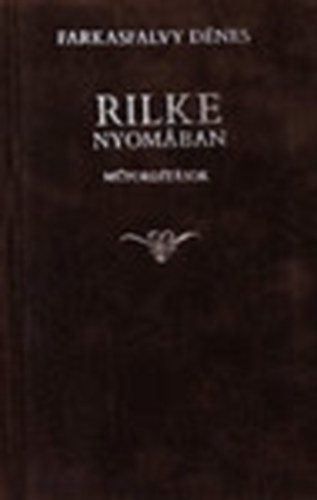 Farkasfalvy Dnes - Rilke nyomban (mfordtsok) (Magyar-nmet ktnyelv kiads)