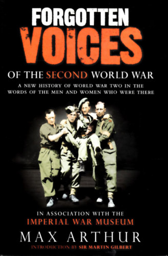 Imperial War Museum  Max Arthur (Contribution by) - Forgotten Voices of the Second World War