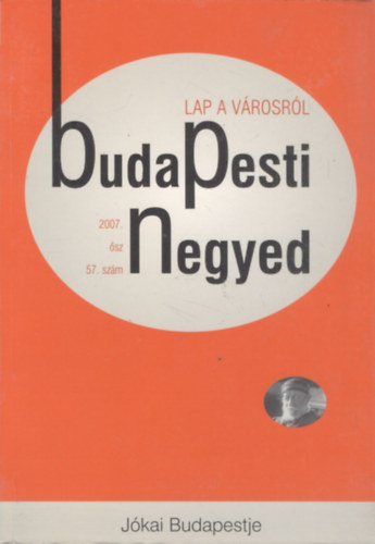 Ger Andrs  (fszerk.) - Budapesti negyed 57. szm - Jkai Budapestje (2007. sz)