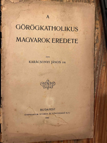 Kar�csonyi J�nos Dr. - A g�r�gkatholikus magyarok eredete