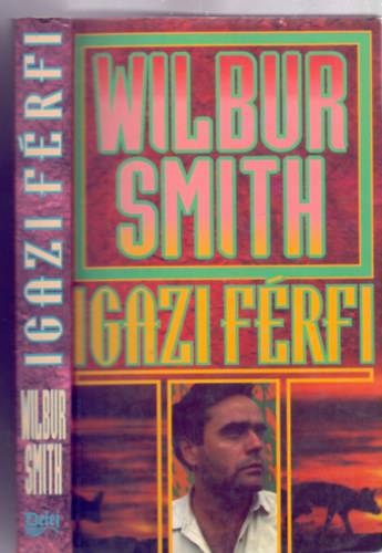 Wilbur Smith - Igazi frfi (Ballantyne 2. - Fordtotta: Szekeres Gbor)