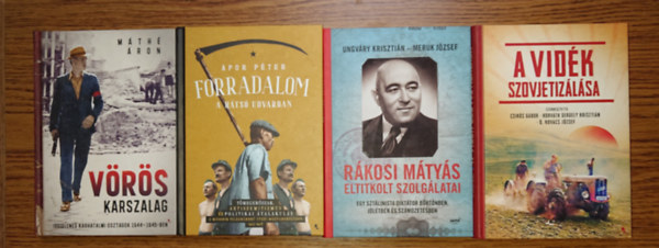 Apor P�ter, Ungv�ry Kriszti�n M�th� �ron - Csik�s G�bor Meruk J�zsef - 4 fontos k�nyv a kommunista rendszer magyarorsz�gi kialakul�s�r�l: V�r�s karszalag - ideiglenes karhatalmi osztagok 1944-1945, Forradalom h�ts� udvarban, R�kosi M�ty�s eltitkolt szolg�latai, A vid�k szovjetiz�l�sa
