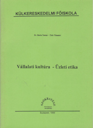 Barta Tam�s; T�th Tiham�r - V�llalati kult�ra - �zleti etika