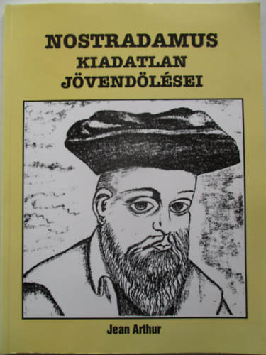 Jean Arthur - Nostradamus kiadatlan jvendlsei