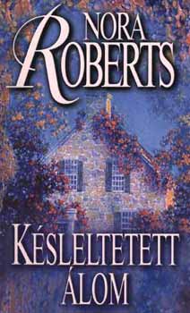 Nora Roberts - Ksleltetett lom