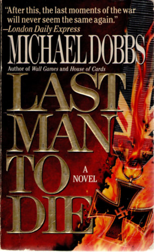 Michael Dobbs - Last man to die