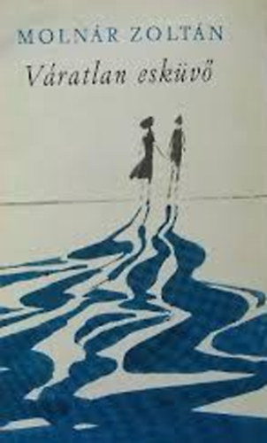 Moln�r Zolt�n - V�ratlan esk�v�