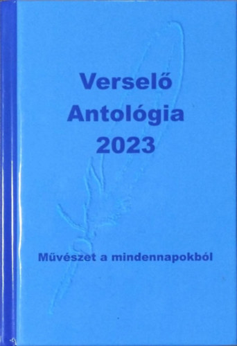 Komromi Jnos  (szerk.) - Versel Antolgia, 2023 - Mvszet a mindennapokbl