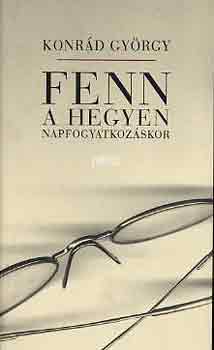 Konr�d Gy�rgy - Fenn a hegyen napfogyatkoz�skor