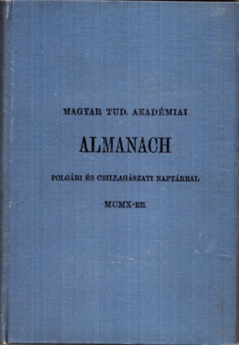 Magyar Tud. Akadmiai alamach MCMX-re (1910) - Polgri s csillagszati naptrral
