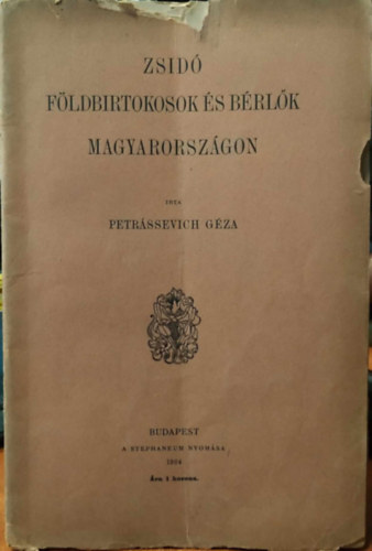 Petrssevich Gza - Zsid fldbirtokosok s brlk Magyarorszgon