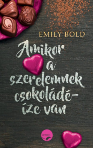 Emily Bold - Amikor a szerelemnek csokoldze van