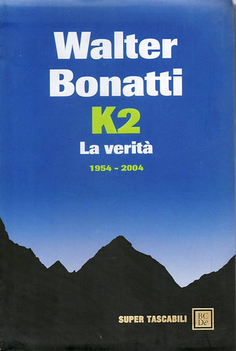 Walter Bonatti - K2 - La verit 1954-2004 (hegymszs)