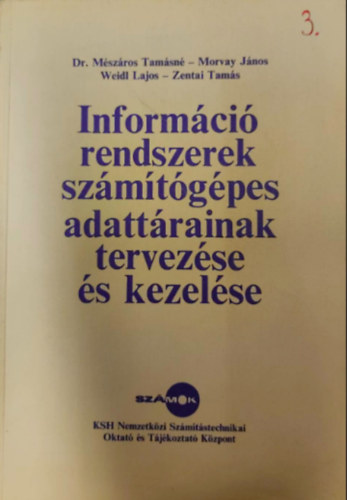 Dr.Mszros-Morvay-Weidl-Zentai - Informcirendszerek szmtgpes adattrainak tervezse s kezelse