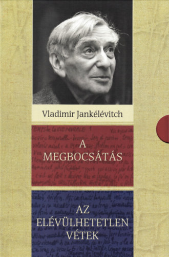 Vladimir Janklvitch - A megbocsts, Az elvlhetetlen vtek