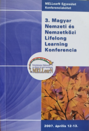 3. Magyar Nemzeti és Nemzetközi Lifelong Learning Konferencia 2007. április 12-13.