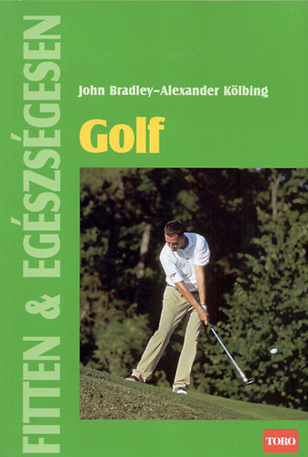 John; Klbing, Alexander Bradley - Golf - Fitten & egszsgesen