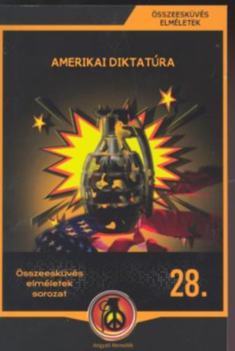 Amerikai diktatra (sszeeskvs elmletek 28.)
