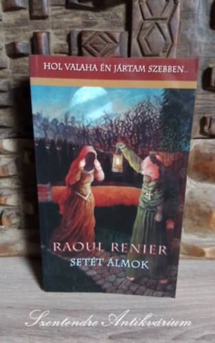 Raoul Renier - Sett lmok - Hol valaha n jrtam szebben... (Stt Mersant vilga 5; Sajt kppel!)