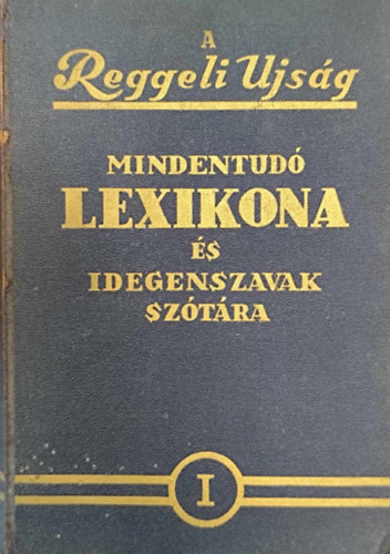 Urnia knyvkiad Vllalat - A Reggeli Ujsg mindentud lexikona s idegenszavak sztra I.