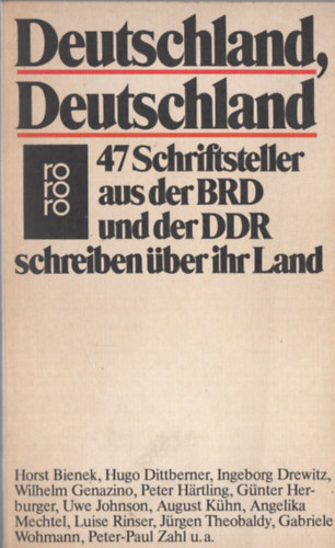 Deutschland, Deutschland (47 SChriftsteller aus der BRD und er DDR schreiben ber ihr Land)