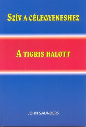 John Saunders - Szv a clegyeneshez - A tigris halott