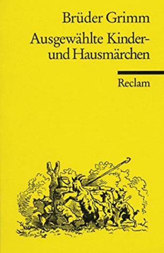 Brder Grimm - Ausgewahlte Kinder-und Hausmarchen