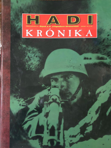 Hadi Kr�nika - k�pek a II. Vil�gh�bor� t�rt�net�b�l 41-60. sz�mok mapp�ban hi�nytalanul, mell�kletekkel