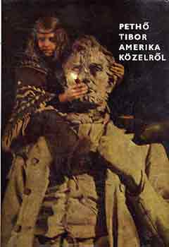 Pethő Tibor - Amerika közelről