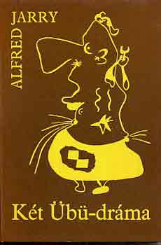 Alfred Jarry - Kt b-drma