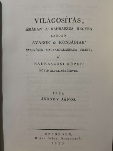 Jerney János - Világosítás, Ásiában' a' Kaukaszus hegyén lakozó avarok' és kúnságiak' nyelvének magyartalansága eránt; A' kaukaszusi népek' rövid által-nézésével